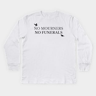 No Mourners, No Funerals Kids Long Sleeve T-Shirt